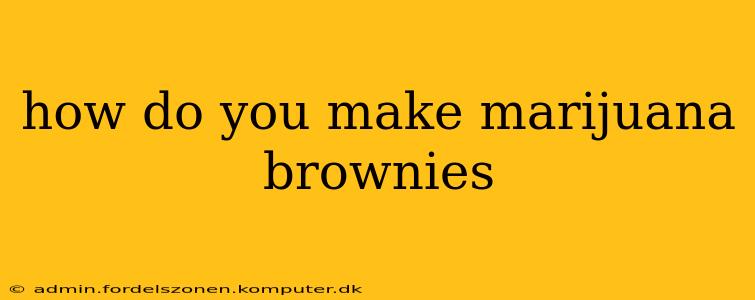 how do you make marijuana brownies