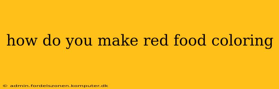 how do you make red food coloring