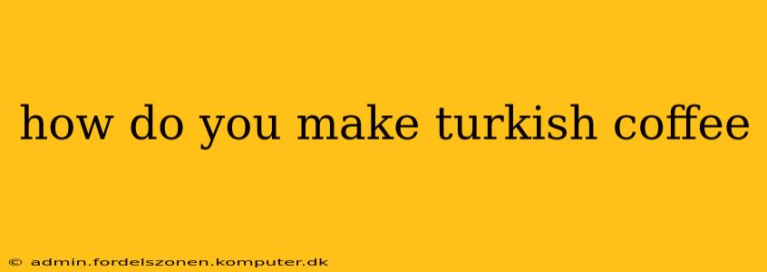 how do you make turkish coffee