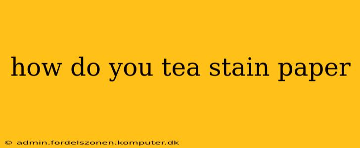 how do you tea stain paper
