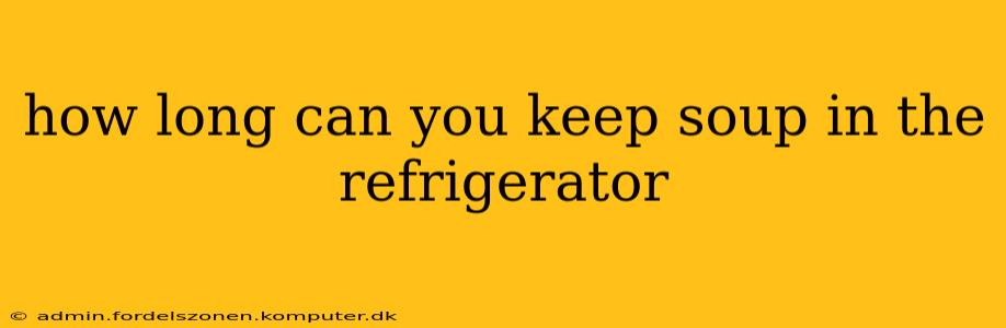 how long can you keep soup in the refrigerator