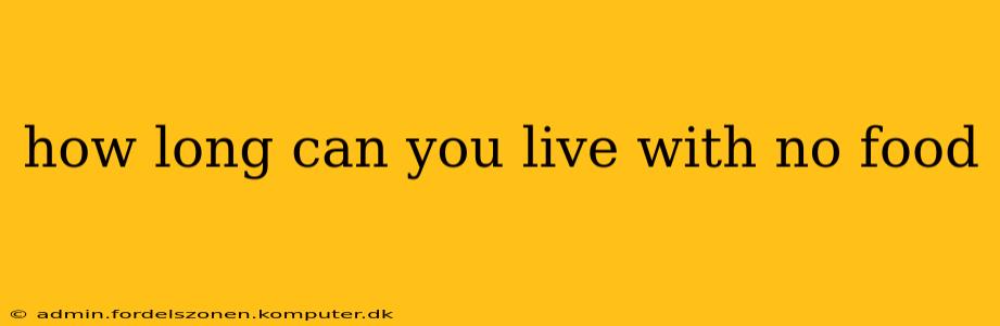 how long can you live with no food