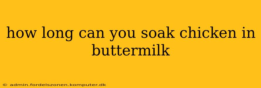 how long can you soak chicken in buttermilk