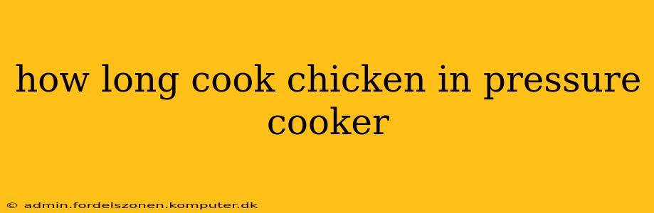 how long cook chicken in pressure cooker