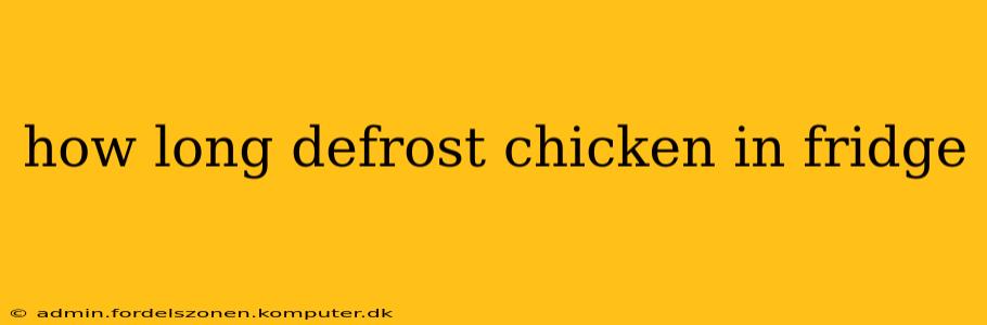 how long defrost chicken in fridge