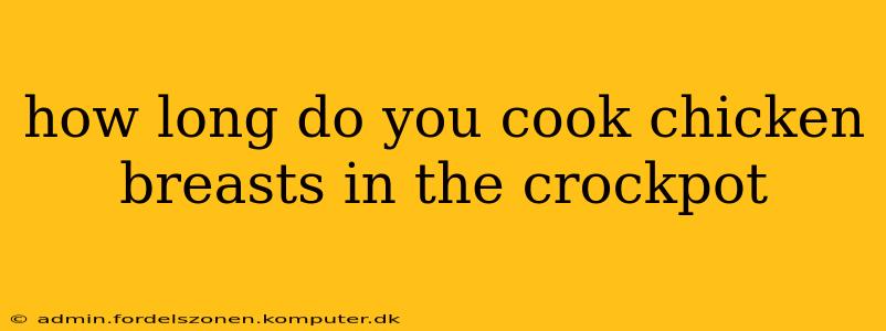how long do you cook chicken breasts in the crockpot