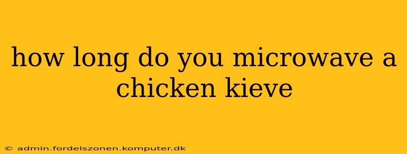how long do you microwave a chicken kieve