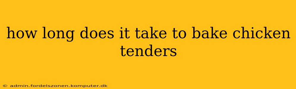 how long does it take to bake chicken tenders