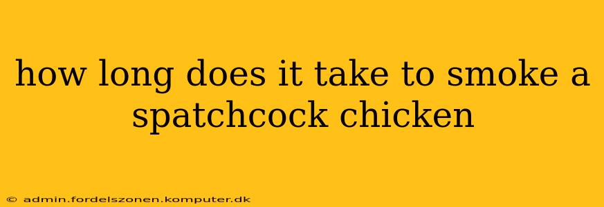 how long does it take to smoke a spatchcock chicken