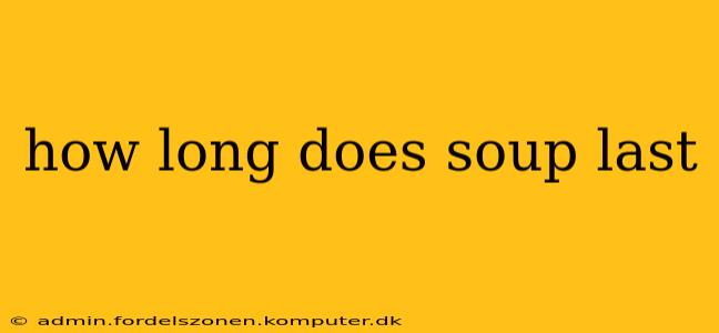 how long does soup last