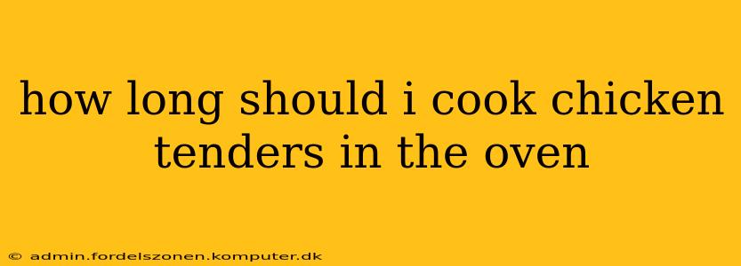 how long should i cook chicken tenders in the oven
