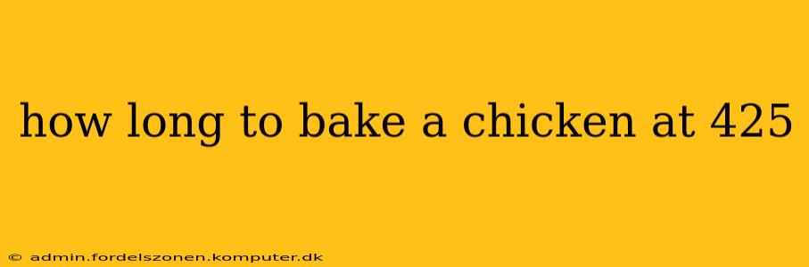 how long to bake a chicken at 425