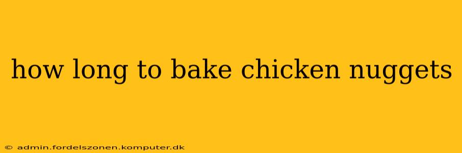 how long to bake chicken nuggets