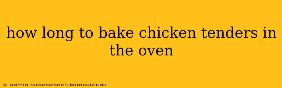 how long to bake chicken tenders in the oven