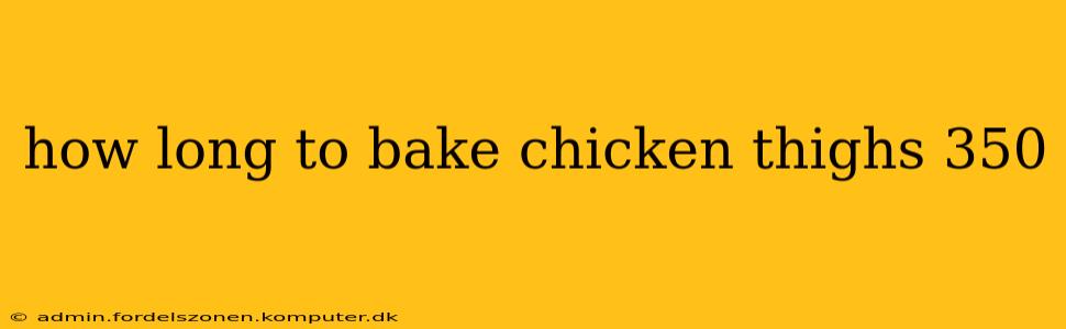 how long to bake chicken thighs 350