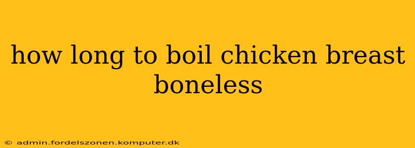how long to boil chicken breast boneless
