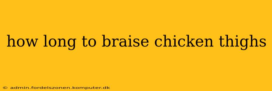 how long to braise chicken thighs