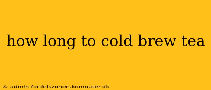 how long to cold brew tea