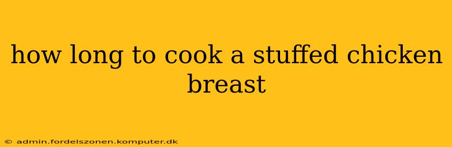 how long to cook a stuffed chicken breast