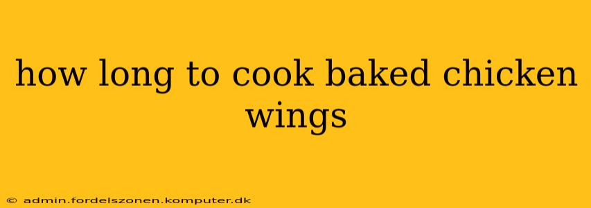 how long to cook baked chicken wings