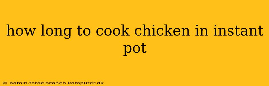 how long to cook chicken in instant pot