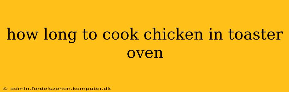 how long to cook chicken in toaster oven