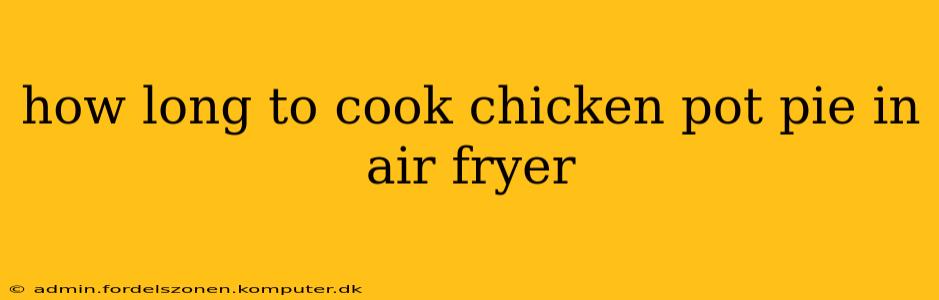how long to cook chicken pot pie in air fryer