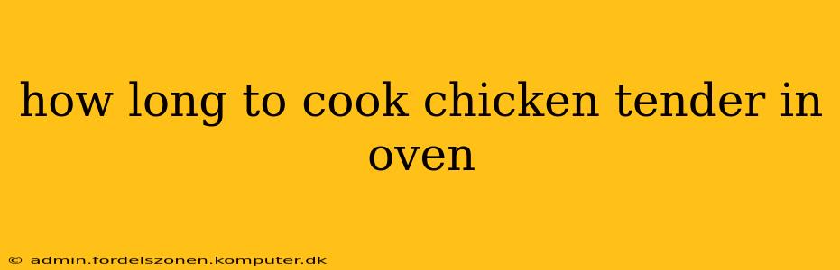 how long to cook chicken tender in oven