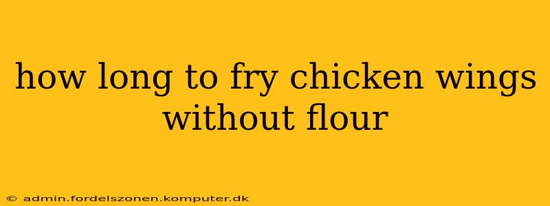 how long to fry chicken wings without flour