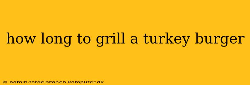 how long to grill a turkey burger