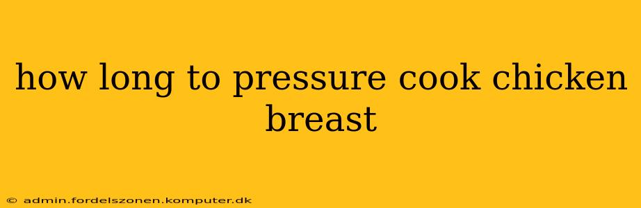 how long to pressure cook chicken breast