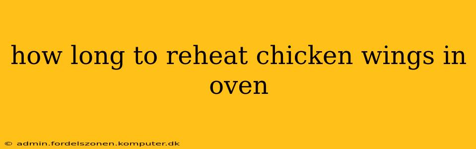 how long to reheat chicken wings in oven
