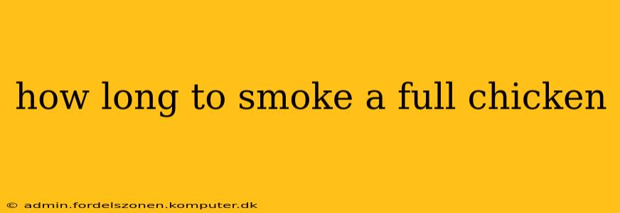 how long to smoke a full chicken