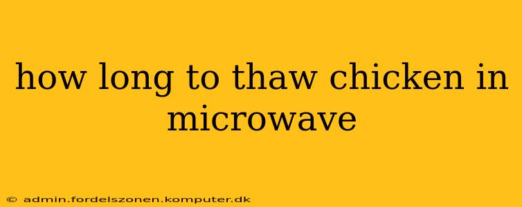 how long to thaw chicken in microwave