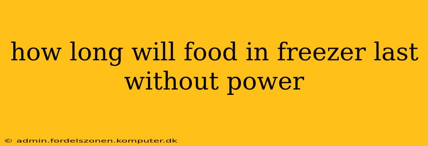 how long will food in freezer last without power