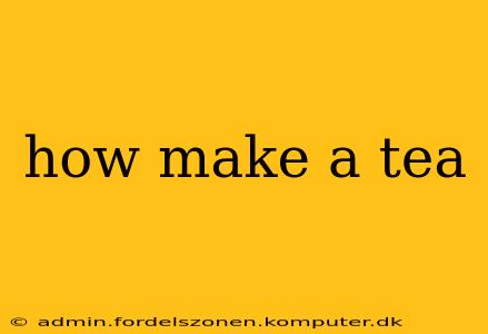 how make a tea