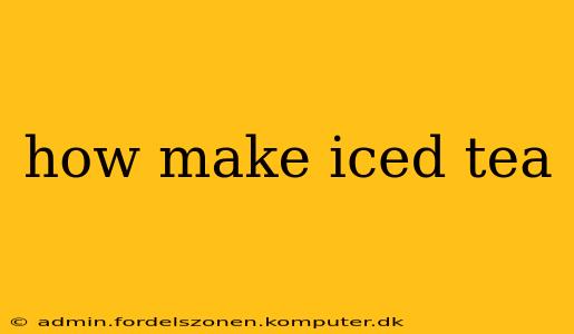 how make iced tea