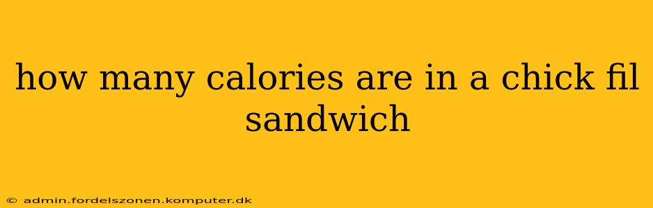 how many calories are in a chick fil sandwich