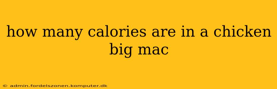 how many calories are in a chicken big mac