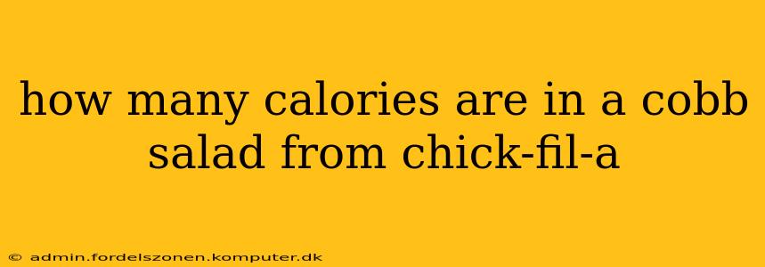 how many calories are in a cobb salad from chick-fil-a