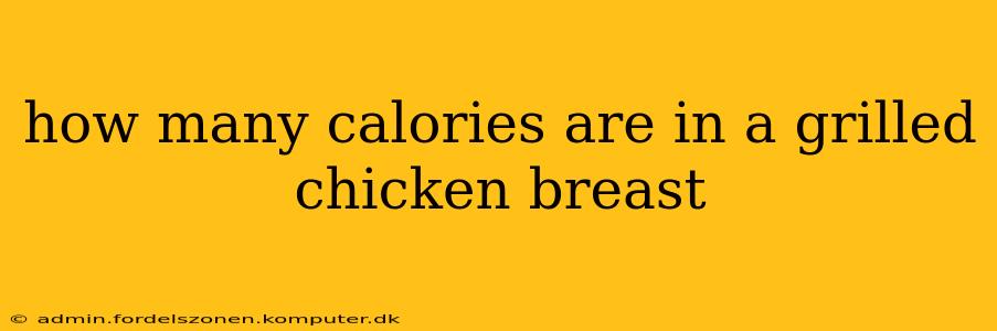 how many calories are in a grilled chicken breast