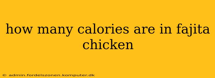 how many calories are in fajita chicken