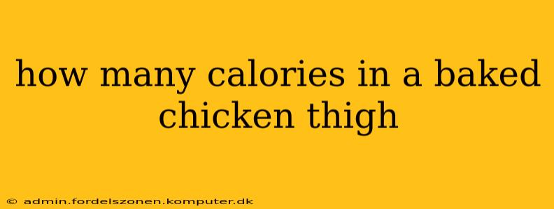 how many calories in a baked chicken thigh