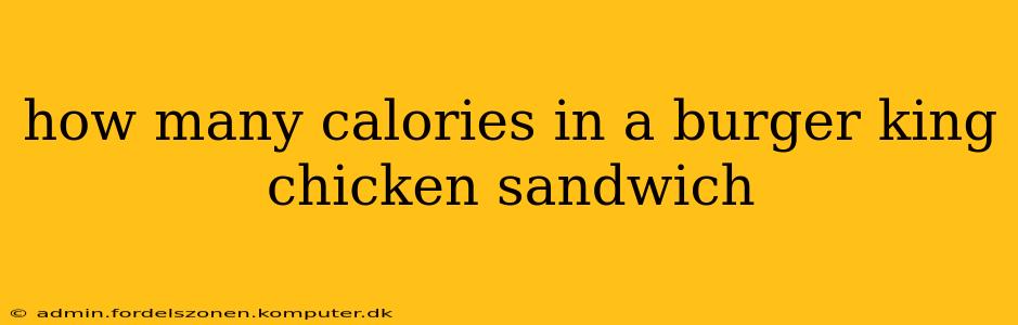 how many calories in a burger king chicken sandwich