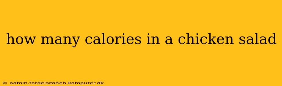how many calories in a chicken salad