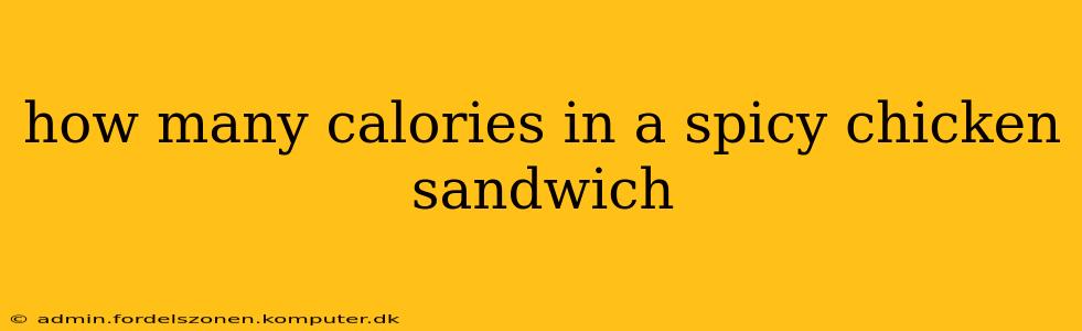 how many calories in a spicy chicken sandwich