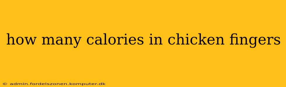 how many calories in chicken fingers