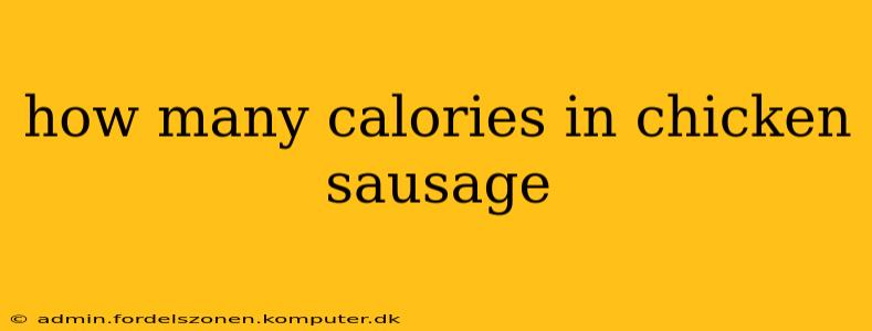 how many calories in chicken sausage