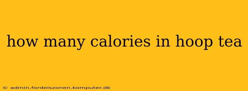 how many calories in hoop tea
