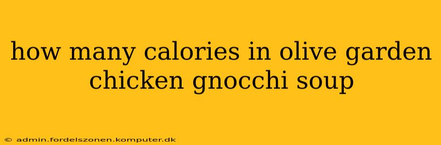 how many calories in olive garden chicken gnocchi soup